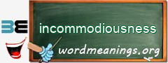 WordMeaning blackboard for incommodiousness